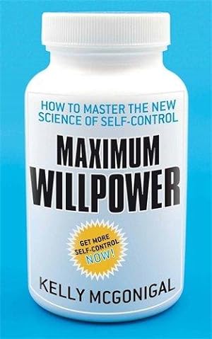 Immagine del venditore per Maximum Willpower: How to master the new science of self-control venduto da WeBuyBooks