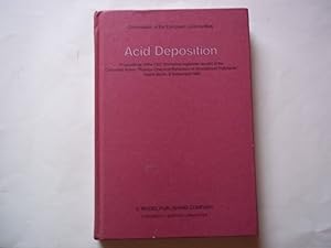 Seller image for Acid Deposition: Proceedings of the CEC Workshop organized as part of the Concerted Action ?Physico-Chemical Behaviour of Atmospheric Pollutants?, held in Berlin, 9 September 1982 for sale by Carmarthenshire Rare Books