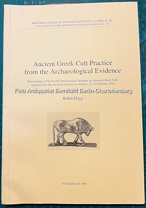 Ancient Greek cult practice from the Archaeological Evidence. Proceedings of the Fourth Internati...