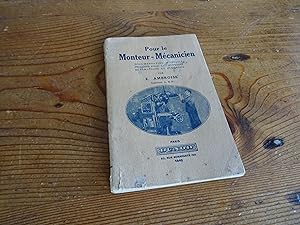 Pour le Monteur-Mécanicien Documentation, Conseils, Procédés Pour Les Montages, Réparations Et Ré...