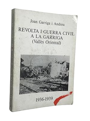 Imagen del vendedor de Revolta i guerra civil a la garriga (valls oriental) 1936-1939 a la venta por Librairie Douin