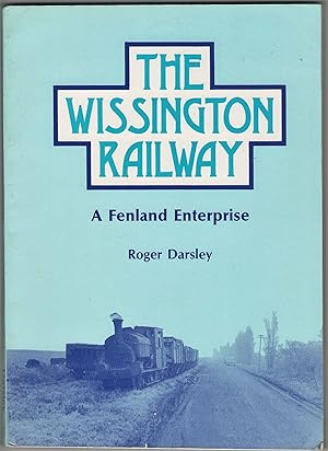 Immagine del venditore per The Wissington Railway: a Fenland Enterprise venduto da Anvil Books