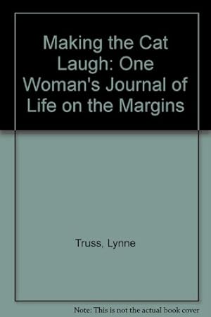 Seller image for Making the Cat Laugh: One Woman's Journal of Life on the Margins for sale by WeBuyBooks