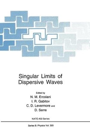 Imagen del vendedor de Singular Limits of Dispersive Waves (NATO Science Series B: Physics) [Hardcover ] a la venta por booksXpress