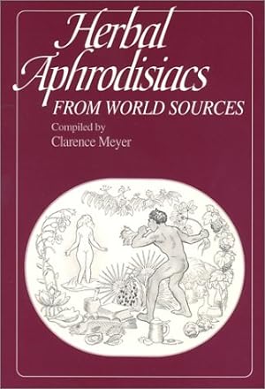 Bild des Verkufers fr Herbal Aphrodisiacs from World Sources zum Verkauf von WeBuyBooks