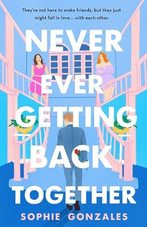 Seller image for Never Ever Getting Back Together: A Novel by Gonzales, Sophie [Hardcover ] for sale by booksXpress