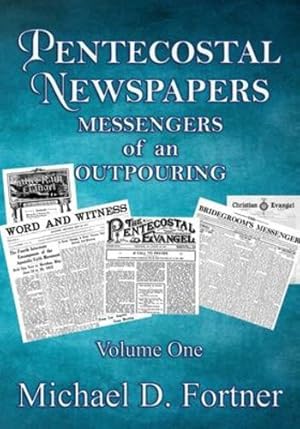 Bild des Verkufers fr Pentecostal Newspapers: Messengers of an Outpouring [Soft Cover ] zum Verkauf von booksXpress