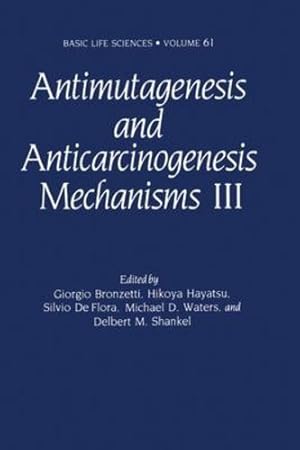 Imagen del vendedor de Antimutagenesis and Anticarcinogenesis Mechanisms III (Basic Life Sciences) [Hardcover ] a la venta por booksXpress