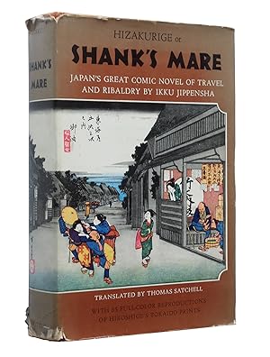 Imagen del vendedor de Shanks' Mare: Being a translation of the TOKAIDO volumes of HIZAKURIGE, Japan's great comic novel of travel and ribaldry a la venta por Bowman Books