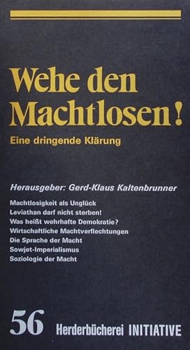 Bild des Verkufers fr Wehe den Machtlosen! Eine dringende Klrung. Herder Bcherrei; Bd. 9556 : Initiative ; 56. zum Verkauf von Antiquariat Bookfarm