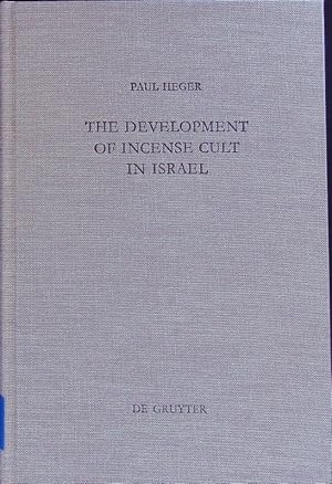 Bild des Verkufers fr The development of incense cult in Israel. Beihefte zur Zeitschrift fr das alttestamentliche Wissen; Bd. 245. zum Verkauf von Antiquariat Bookfarm