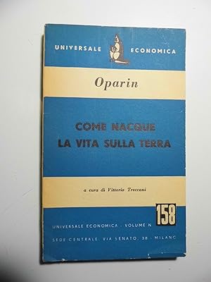 Imagen del vendedor de Universale Economica n. 157 COME NACQUE LA VITA SULLA TERRA a la venta por Historia, Regnum et Nobilia