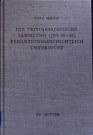 Bild des Verkufers fr Die Tritojesajanische Sammlung (Jes 56 - 66) redaktionsgeschichtlich untersucht. Beihefte zur Zeitschrift fr das alttestamentliche Wissen; Bd. 175. zum Verkauf von Antiquariat Bookfarm