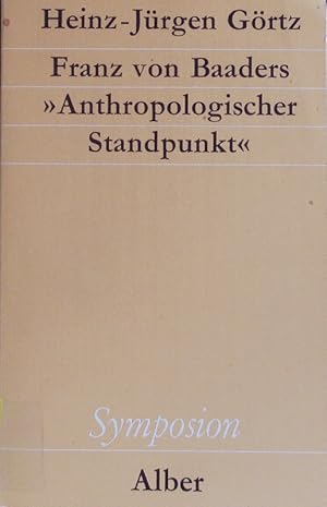 Bild des Verkufers fr Franz von Baaders "anthropologischer Standpunkt". Symposion; Bd. 56. zum Verkauf von Antiquariat Bookfarm