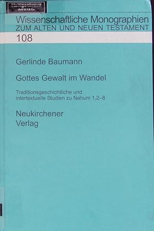 Seller image for Gottes Gewalt im Wandel. Wissenschaftliche Monographien zum Alten und Neuen Testament; Bd. 108. for sale by Antiquariat Bookfarm