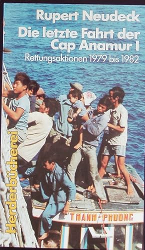 Bild des Verkufers fr Die letzte Fahrt der Cap Anamur I. Rettungsaktionen 1979 bis 1982. Herder Bcherrei; Bd. 1058. zum Verkauf von Antiquariat Bookfarm