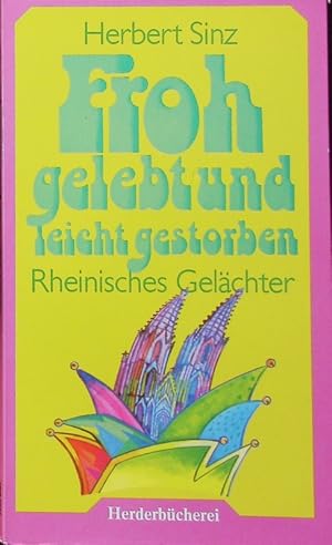 Bild des Verkufers fr Froh gelebt und leicht gestorben. Rhein. Gelchter. Herder Bcherrei; Bd. 1201. zum Verkauf von Antiquariat Bookfarm