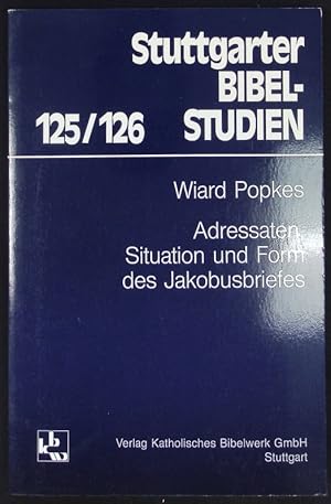 Bild des Verkufers fr Adressaten, Situation und Form des Jakobusbriefes. Stuttgarter Bibelstudien; Bd. 125/126. zum Verkauf von Antiquariat Bookfarm