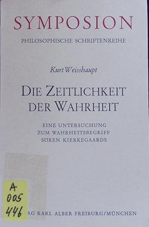 Bild des Verkufers fr Die Zeitlichkeit der Wahrheit. Eine Untersuchung z. Wahrheitsbegriff Sren Kierkegaards. Symposion; Bd. 41. zum Verkauf von Antiquariat Bookfarm