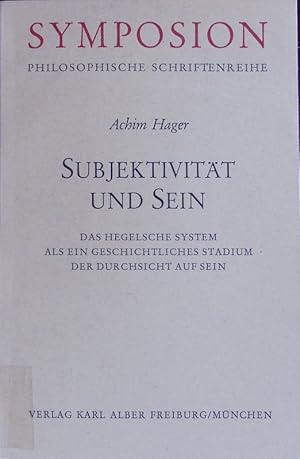 Bild des Verkufers fr Subjektivitt und Sein. Das Hegelsche System als e. geschichtl. Stadium d. Durchsicht auf Sein. Symposion; Bd. 46. zum Verkauf von Antiquariat Bookfarm