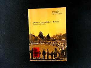 Seller image for Schule - Jugendarbeit - Kirche: Konzepte und Projekte (Quellen und Forschungen zum evangelischen sozialen Handeln. for sale by Antiquariat Bookfarm