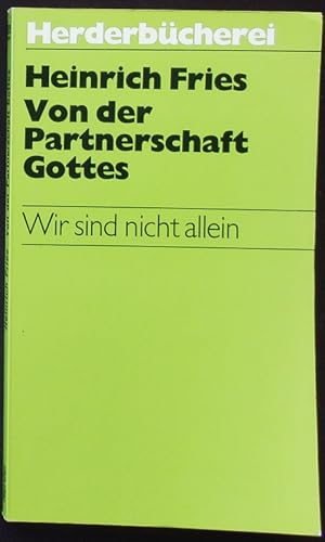 Bild des Verkufers fr Von der Partnerschaft Gottes. Wir sind nicht allein. Herder Bcherrei; Bd. 528. zum Verkauf von Antiquariat Bookfarm