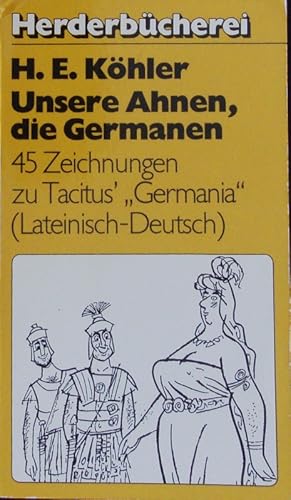 Imagen del vendedor de Unsere Ahnen, die Germanen. 45 Zeichn. zu Tacitus' Germania ; (lat.-dt.). Herder Bcherrei; Bd. 594 : Humor u. Unterhaltung. a la venta por Antiquariat Bookfarm