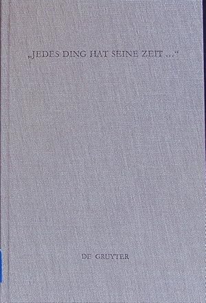 Image du vendeur pour Jedes Ding hat seine Zeit .". Studien zur israelitischen und altorientalischen Weisheit ; Diethelm Michel zum 65. Geburtstag. Beihefte zur Zeitschrift fr das alttestamentliche Wissen; Bd. 241. mis en vente par Antiquariat Bookfarm