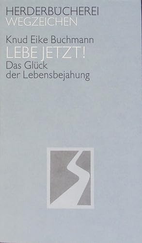 Seller image for Lebe jetzt! Das Glck d. Lebensbejahung. Herder Bcherrei; Bd. 1120 : Wegzeichen. for sale by Antiquariat Bookfarm