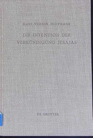Bild des Verk�ufers f�r Die Intention der Verk�ndigung Jesajas. Beihefte zur Zeitschrift f�r das alttestamentliche Wissen; Bd. 136. zum Verkauf von Antiquariat Bookfarm