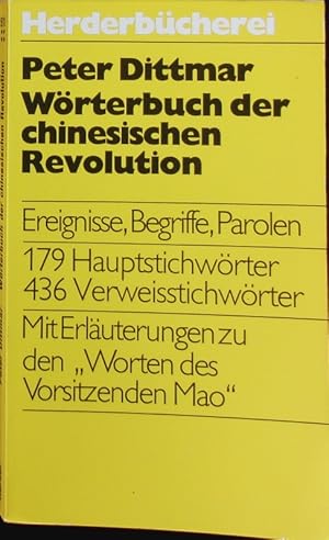 Wörterbuch der chinesischen Revolution. [Ereignisse, Begriffe, Parolen; 179 Hauptstichwörter, 436...