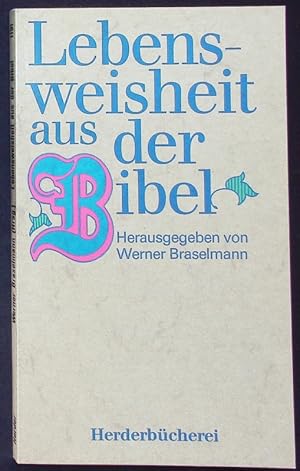 Bild des Verkufers fr Lebensweisheit aus der Bibel. Herder Bcherrei; Bd. 1191. zum Verkauf von Antiquariat Bookfarm