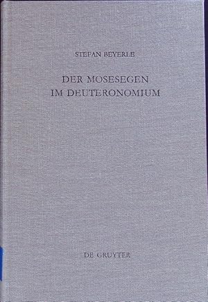 Imagen del vendedor de Der Mosesegen im Deuteronomium. Eine text-, kompositions- und formkritische Studie zu Deuteronomium 33. Beihefte zur Zeitschrift fr das alttestamentliche Wissen; Bd. 250. a la venta por Antiquariat Bookfarm