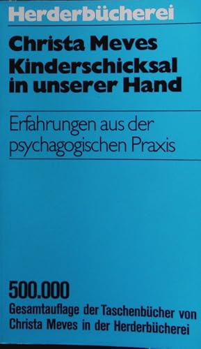 Bild des Verkufers fr Kinderschicksal in unserer Hand. Erfahrungen aus d. psychagog. Praxis. Herder Bcherrei; Bd. 501. zum Verkauf von Antiquariat Bookfarm