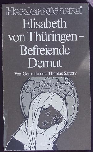 Bild des Verkufers fr Elisabeth von Thringen - befreiende Demut. Herder Bcherrei; Bd. 980. zum Verkauf von Antiquariat Bookfarm