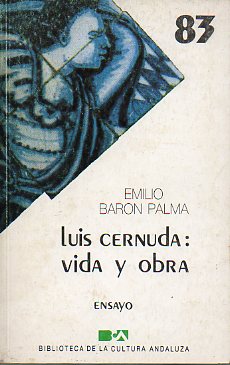 Imagen del vendedor de LUIS CERNUDA: VIDA Y OBRA. Ensayo. a la venta por angeles sancha libros