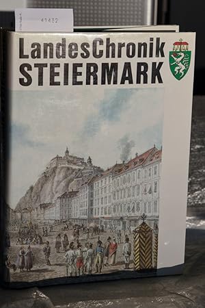 Landeschronik Steiermark - 3000 Jahre in Daten, Dokumenten und Bildern - Mit 1507 Abbildungen dav...