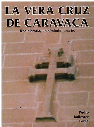 Imagen del vendedor de LA VERA CRUZ DE CARAVACA. UNA HISTORIA, UN SMBOLO, UNA FE. a la venta por angeles sancha libros