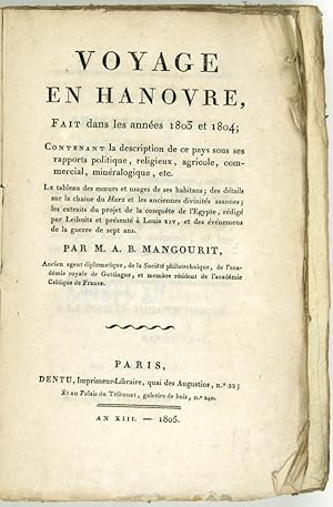 Bild des Verkufers fr Voyage en Hanovre, fait dans les annes 1803 et 1804; contenant la description de ce pays sous ses rapports politique, religieux, agricole, commercial, minralogique, etc. zum Verkauf von Schsisches Auktionshaus & Antiquariat