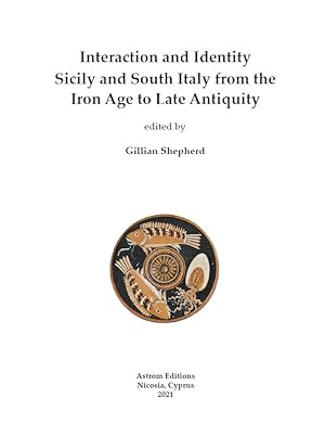 Seller image for Interaction and Identity Sicily and South Italy from the Iron Age to Late Antiquity for sale by Joseph Burridge Books