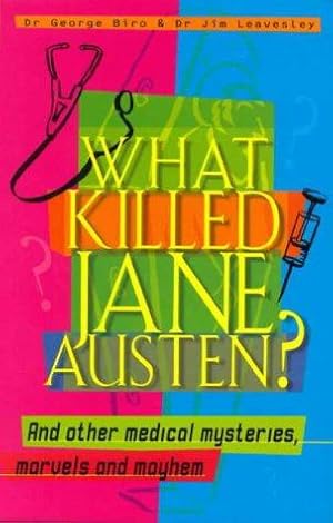 Bild des Verkufers fr What Killed Jane Austen?: And Other Medical Mysteries, Marvels and Mayhem zum Verkauf von WeBuyBooks