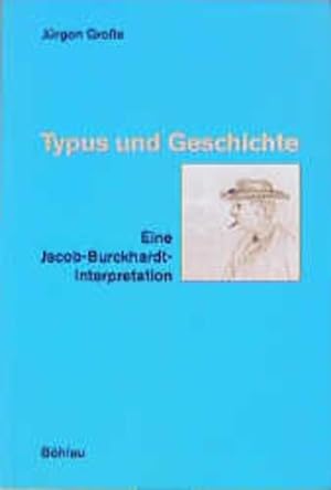 Bild des Verkufers fr Typus und Geschichte: Eine Jacob Burckhardt-Interpretation. zum Verkauf von Wissenschaftl. Antiquariat Th. Haker e.K