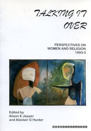 Image du vendeur pour Talking it Over: Perspectives on Women and Religion, 1993-95 mis en vente par WeBuyBooks