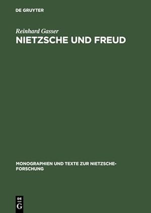 Nietzsche und Freud (=Monographien und Texte zur Nietzsche-Forschung, 38).