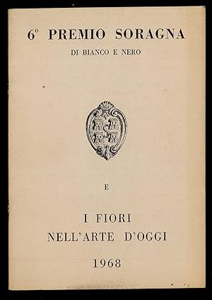 Bild des Verkufers fr 6 Premio Soragna di bianco e nero e i fiori nell'arte d'oggi 1968 zum Verkauf von Sergio Trippini