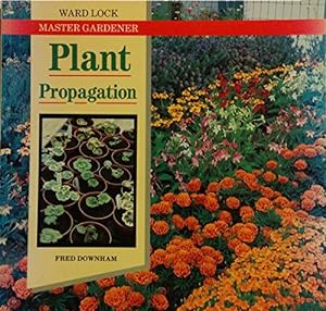 Seller image for Plant Propagation (Ward Lock Master Gardener S.) for sale by WeBuyBooks