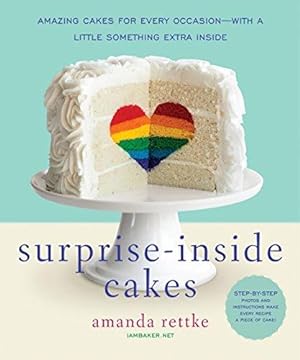 Image du vendeur pour Surprise-Inside Cakes: Amazing Cakes for Every Occasion--with a Little Something Extra Inside mis en vente par WeBuyBooks