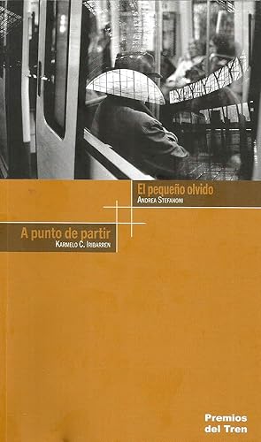 Imagen del vendedor de El pequeo olvido; A punto de partir . y otras obras a la venta por Libros Sargantana