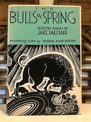 Immagine del venditore per The Bulls of Spring The Selected Poems of Jake Falstaff venduto da Long Brothers Fine & Rare Books, ABAA