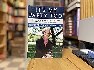 Immagine del venditore per It's My Party, Too: The Battle for the Heart of the GOP and the Future of America venduto da Reclaimed Bookstore
